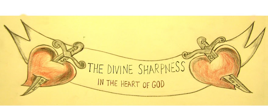 The Divine Sharpness in the Heart of God