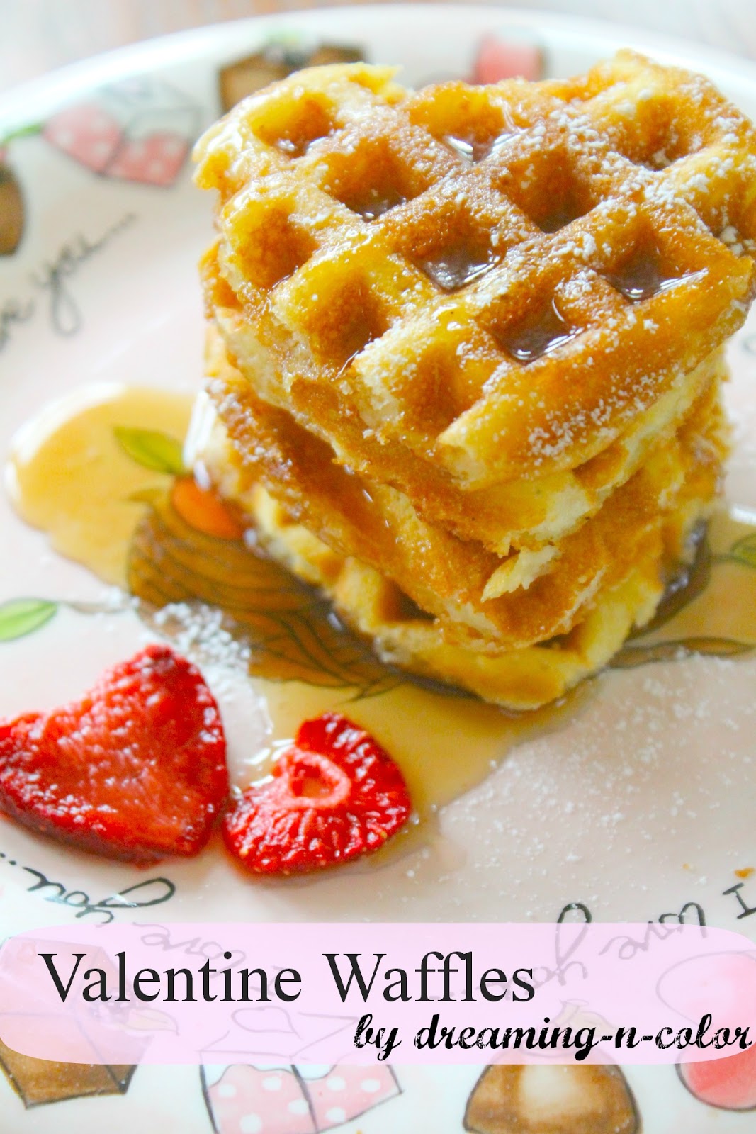 dreamingincolor Valentine Breakfast {The World's Best Waffles}