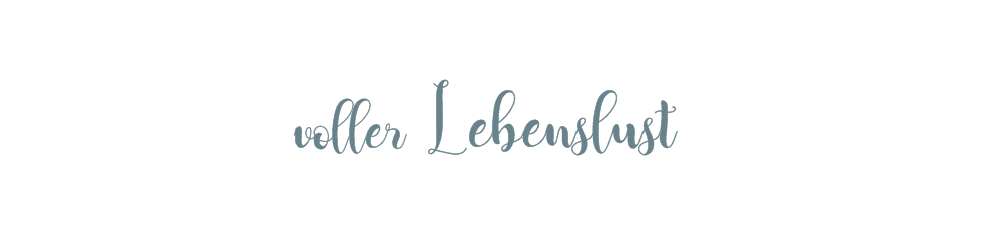 voller Lebenslust | Blog