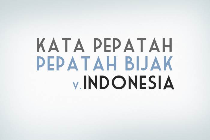 Kumpulan Kata Pepatah Bijak Pendek versi Indonesia