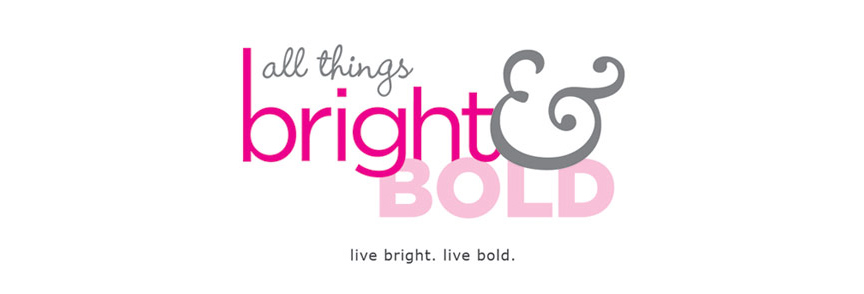 all things bright and bold