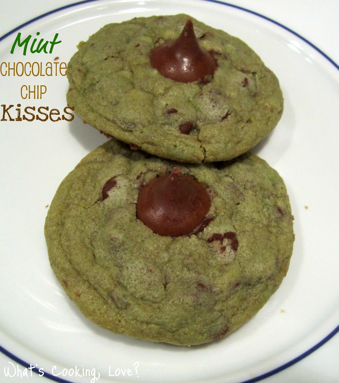 Mint Chocolate Chip Kisses Whats Cooking Love?