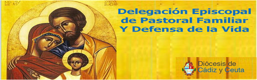 Delegación Episcopal de Pastoral Familiar y Defensa de la Vida
