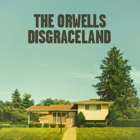 Album Review: The Orwells - "Disgraceland" - Why Do The Orwells Have To Grow Up?"
