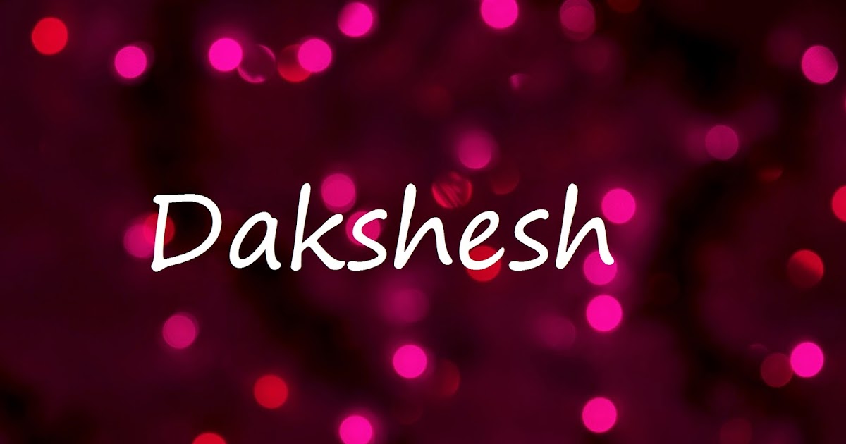 Dakshesh Name Wallpapers Dakshesh Name Wallpaper Urdu Name Meaning
