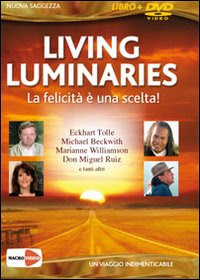 Living luminaries - La felicitÃ  Ã¨ una scelta - Larry Kurnarsky, Sean Mulvihill (approfondimento)