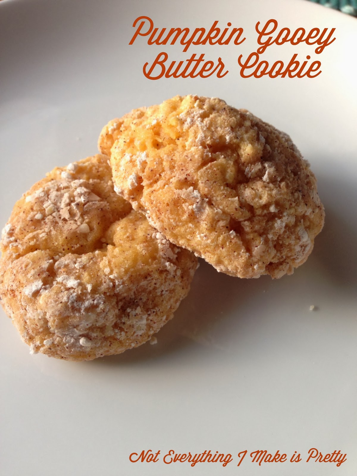 not everything i make is pretty.is Pumpkin Gooey Butter Cookie