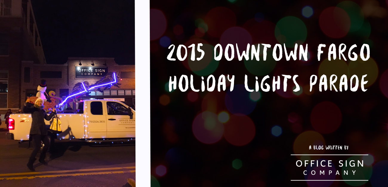 2015 Downtown Fargo Holiday Lights Parade Office Sign Company Blog