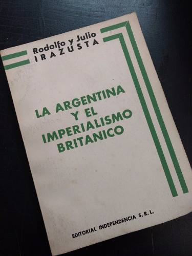 La Argentina y el Imperialismo Británico