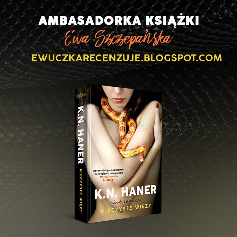 Ambasadorka książki K.N.Haner "Nieczyste więzy"