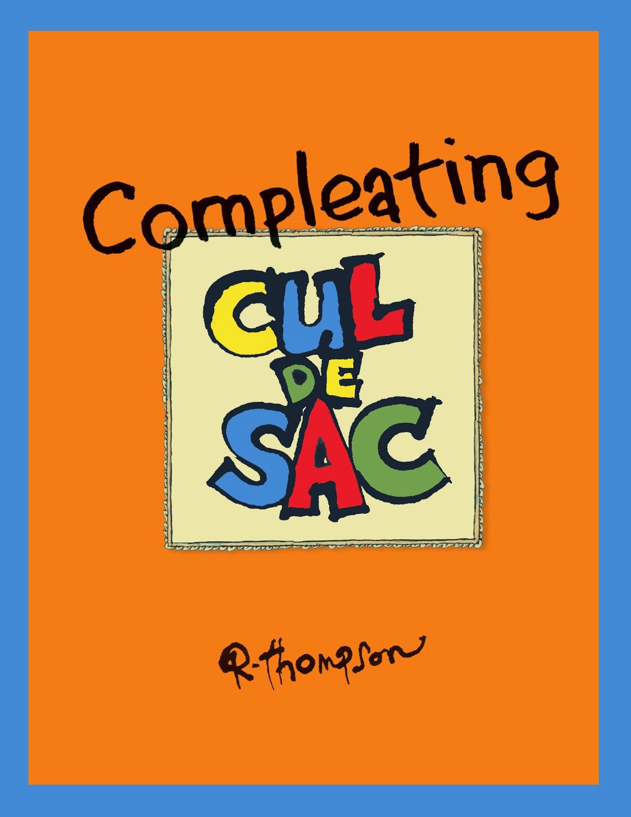 cul de sac Compleating Cul de Sac available now New Richard Thompson book out