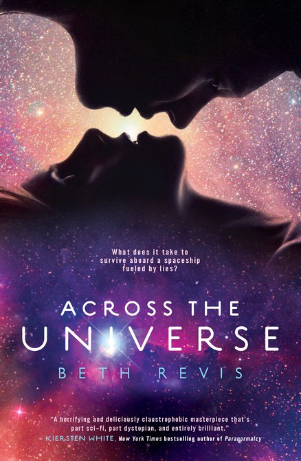 Across the Universe by Beth Revis Amy has given up everything she has ever 
