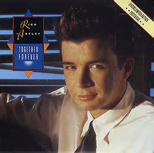In The Popular Song Together Forever By Rick Astley We Are Being Provided A Message From God S True Son America In Prophecy