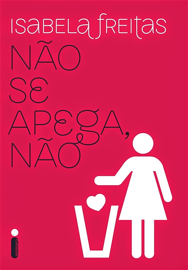 [Resenha] Não Se Apega, Não – Isabela Freitas - Livros e Fuxicos • Por