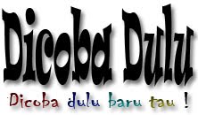 Dicoba dulu baru tau !