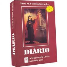 O DIÁRIO DE SANTA IRMÃ MARIA FAUSTINA KOWALSKA "A MISERICÓRDIA DIVINA NA MINHA ALMA"