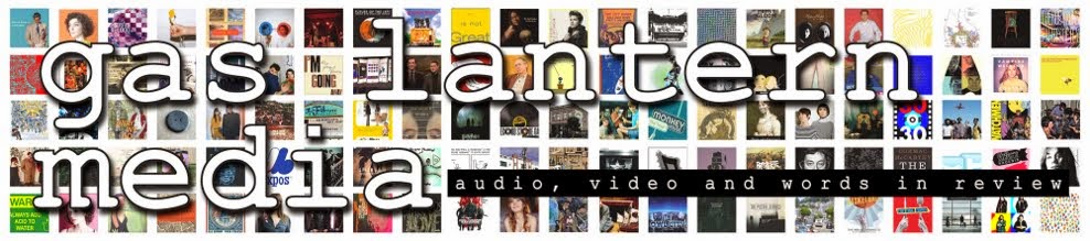 Gas Lantern Media | audio, video and words in review