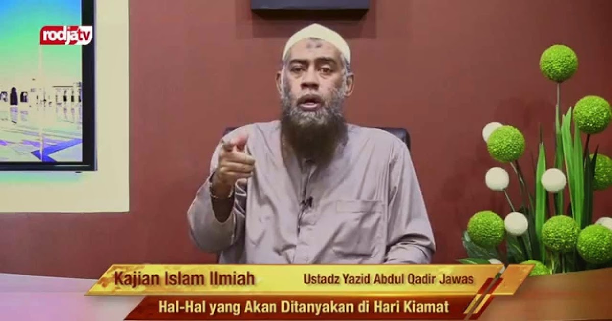 Aldiyan Alfarisi Abu Salman Ceramah Singkat Hal Hal Yang Akan Ditanyakan Di Hari Kiamat Ustadz Yazid Abdul Qadir Jawas