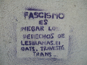Fascismo es negar los derechos de lesbianas, bi, gays, travestis, trans...
