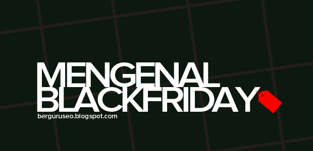 Mengenal Black Friday Dan Keuntungannya Bagi Internet Marketer