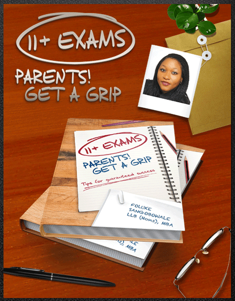 11+ EXAMS - PARENTS! GET A GRIP