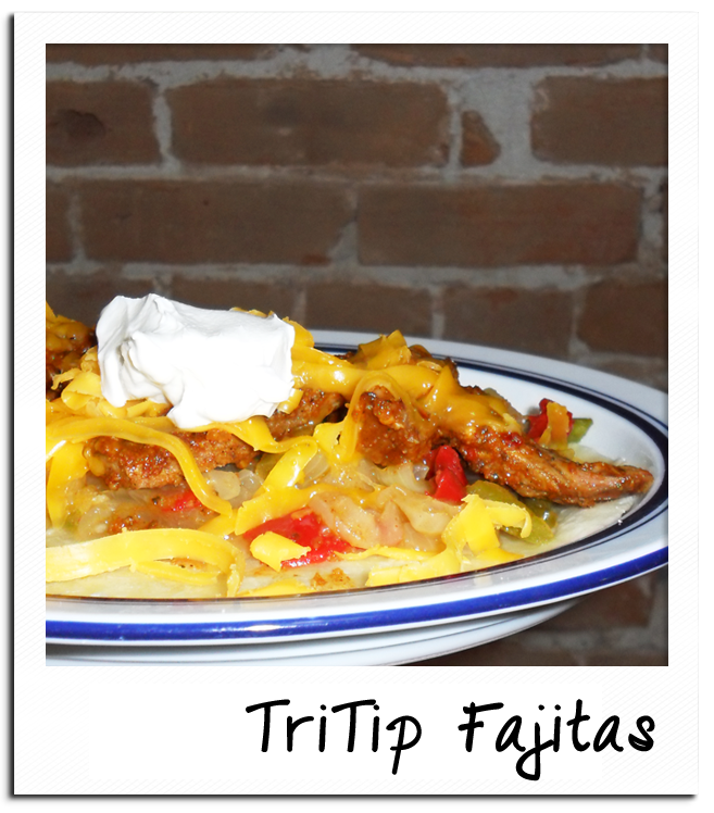 Kinda Granola TriTip Fajitas