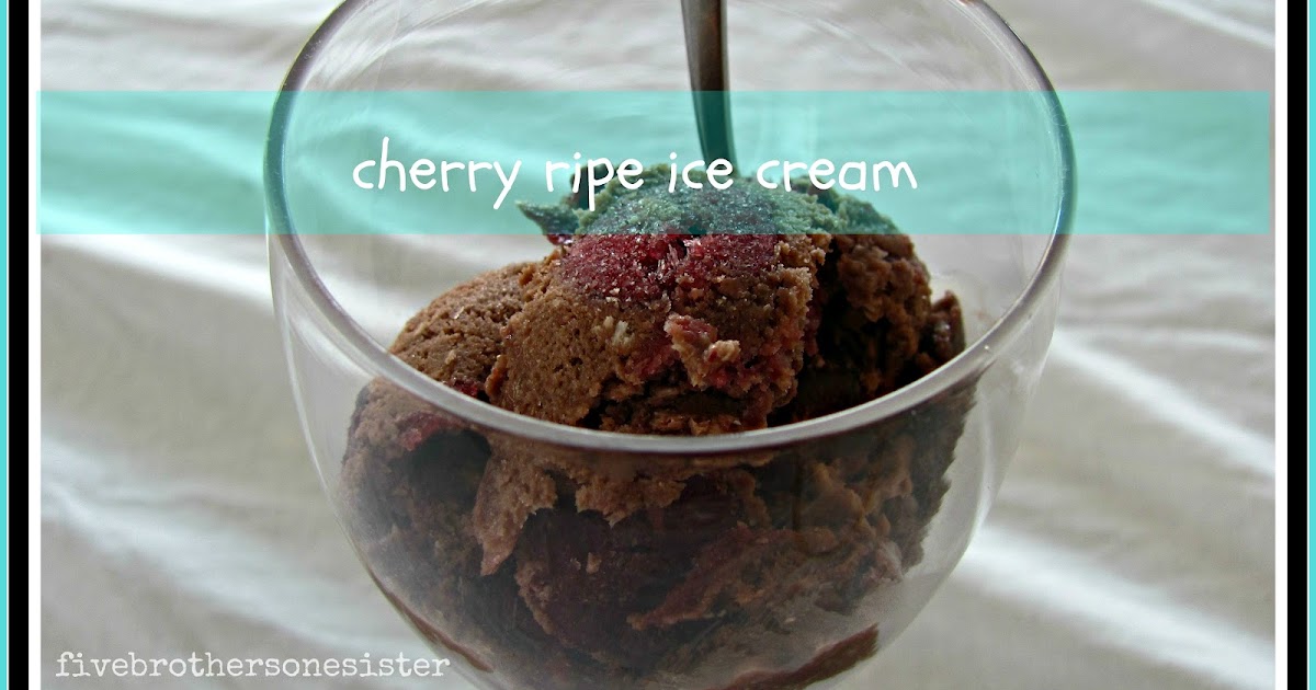 five brothers one sister cherry ripe ice cream take one