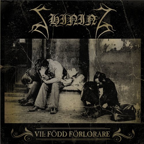 SHINING - VII: FÖDD FÖRLORARE 2011 Suicidal Depressive Black Metal