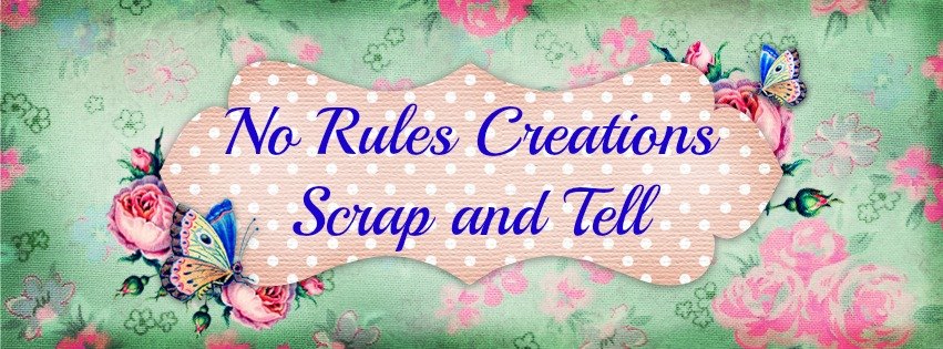 No Rules Creations Scrap and Tell Facebook Group