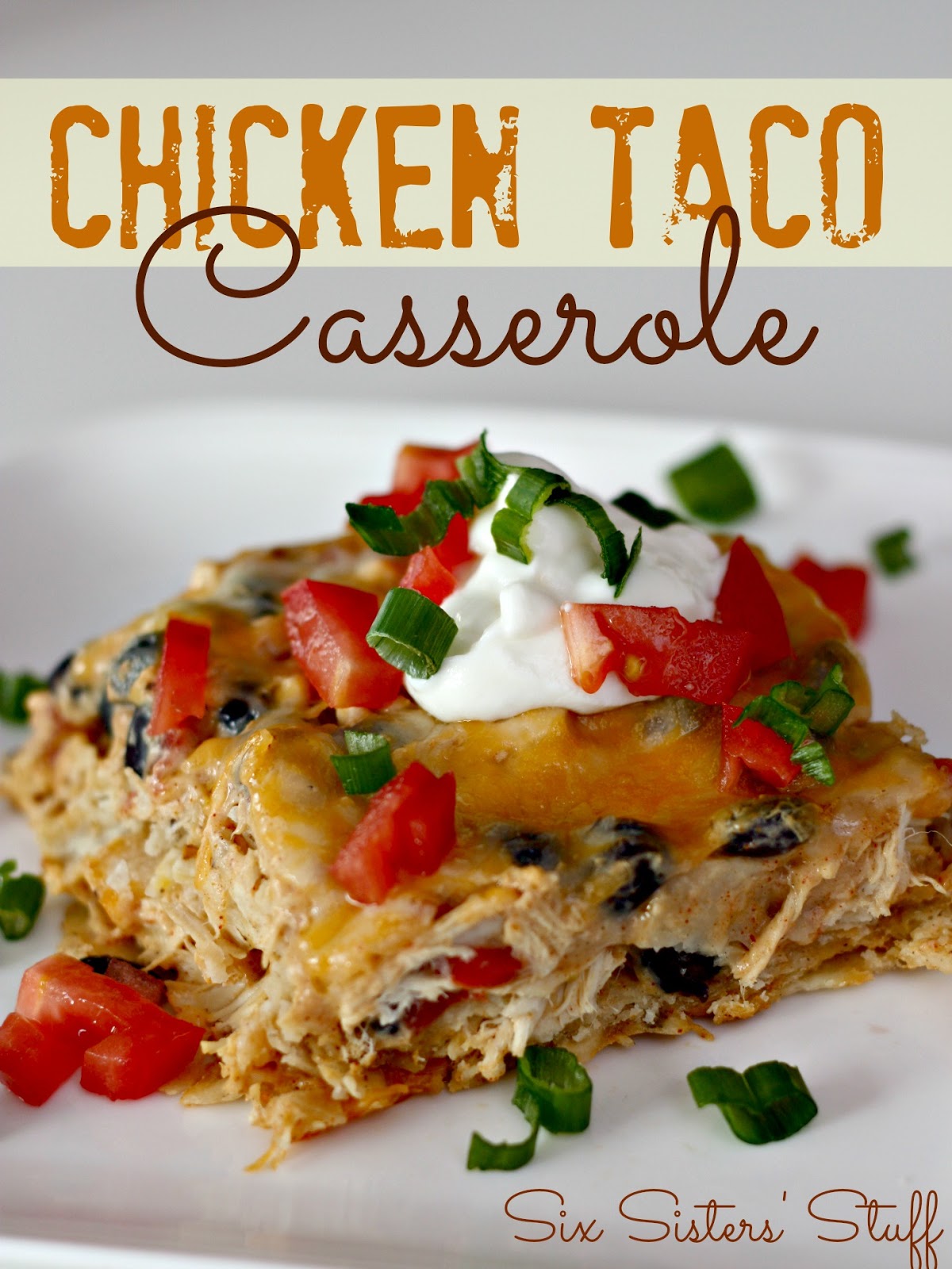 Chicken Taco Casserole Six Sisters' Stuff