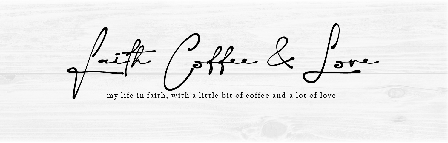 Faith, Coffee & Love 