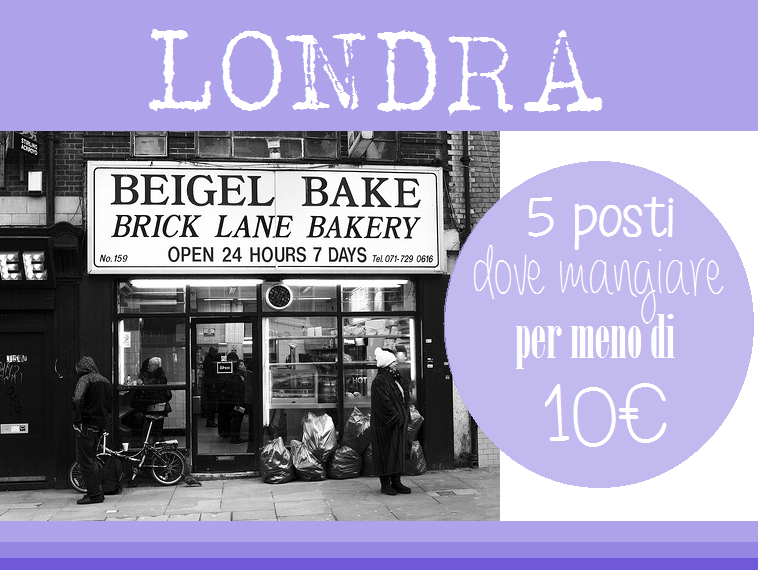 Diario di una travelholic: londra: dove mangiare con 10€ (o meno!) Soggiorno londra low cost