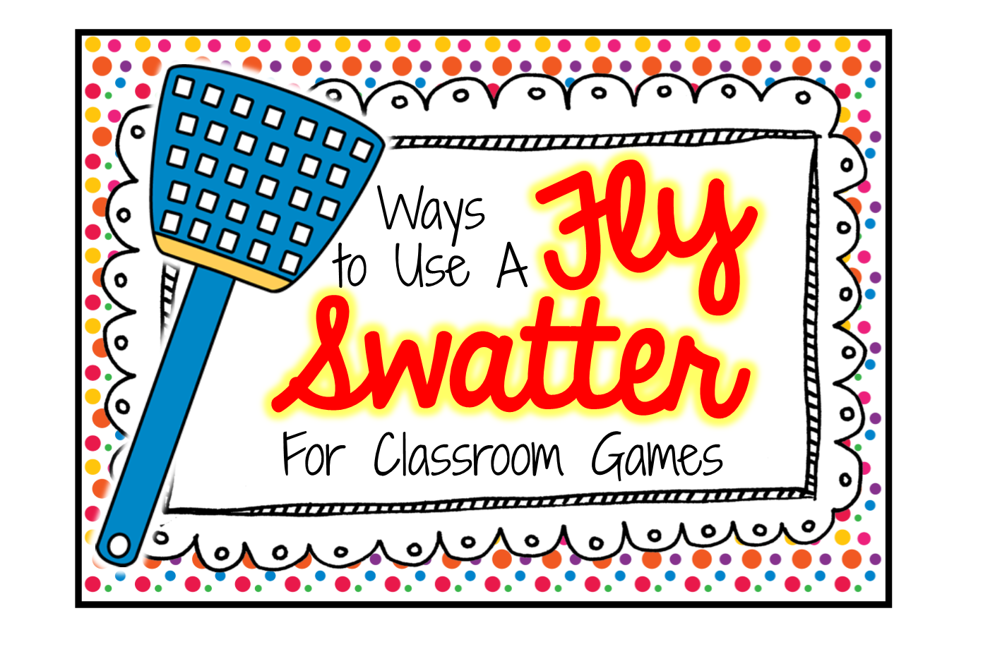 The Classroom Game Nook Using a Fly Swatter for Games!