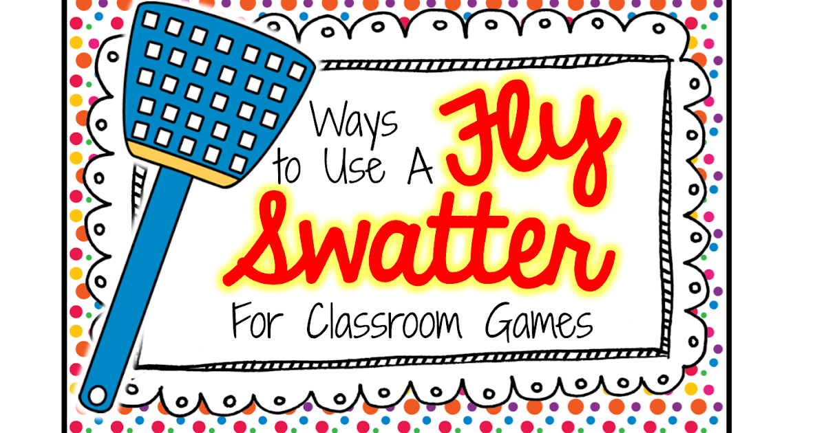 The Classroom Game Nook Using a Fly Swatter for Games!
