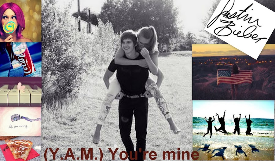 (Y.A.M.) You're mine
