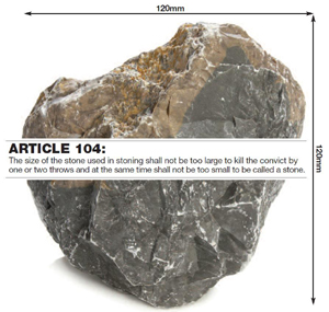 The size of the rocks they throw at the people when they are getting stoned to death