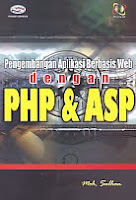 AJIBAYUSTORE  Judul Buku : Pengembangan Aplikasi Berbasis Web dengan PHP & ASP Disertai CD Pengarang : Moh. Sulhan   Penerbit : Gava Media 