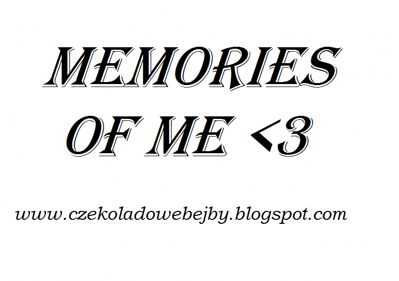 Memories of me ♥