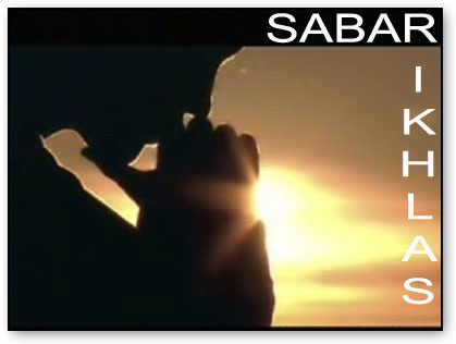 nida99( mixed blog): SABAR,TAWAKAL DAN IKHLAS