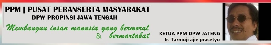 PUSAT PERANSERTA MASYARAKAT " PPM " DPW JAWA TENGAH