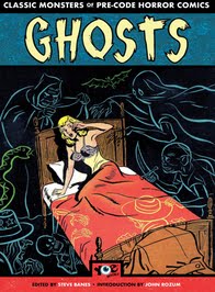 GHOSTS: Classic Monsters of Pre-Code Horror Comics Paperback (Edited by Steve Banes)