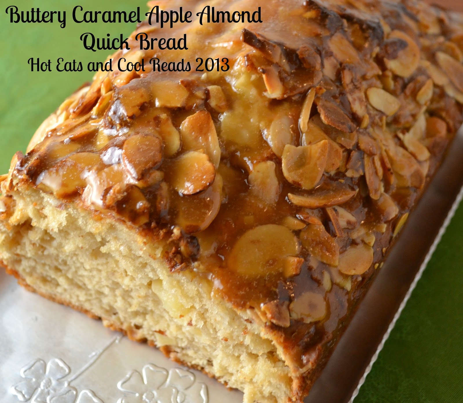 Hot Eats and Cool Reads Buttery Caramel Apple Almond Quick Bread Recipe