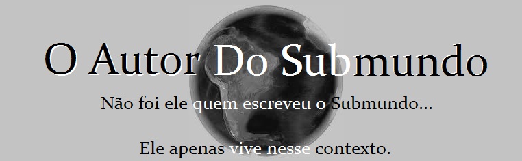 O Autor Do Submundo