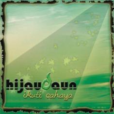 Hijau Daun - Ikuti Cahaya (Full Album 2008) Hijau Daun - Ikuti Cahaya (Full Album 2008)