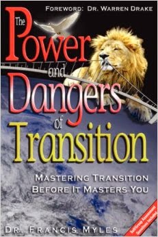 http://www.amazon.com/The-Powers-Dangers-Of-TRANSITION/dp/1604775572/ref=sr_1_1?ie=UTF8&qid=1399602257&sr=8-1&keywords=Francis+Myles-The+Power+and+Dangers+Of+Transition