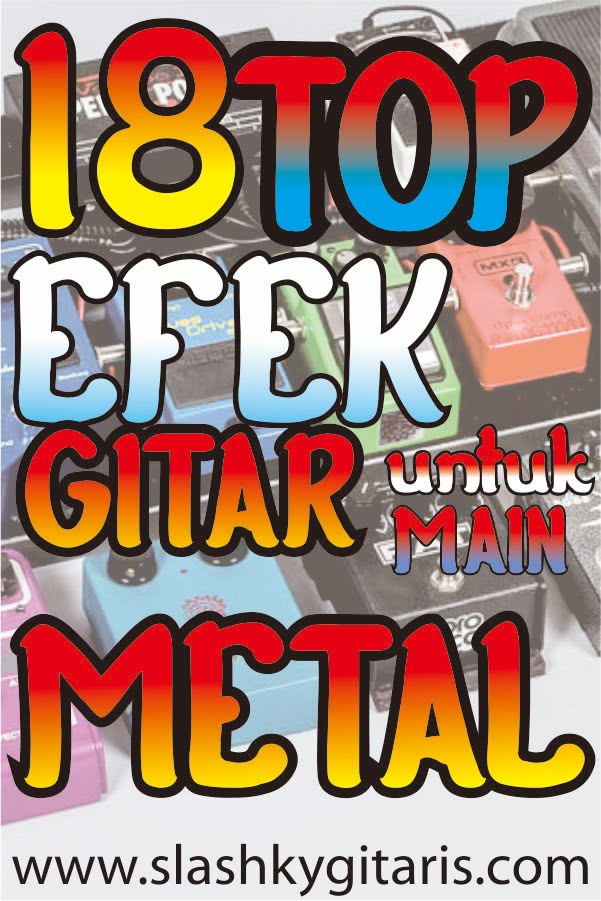 18 Top Efek Gitar Untuk Main Musik Cadas