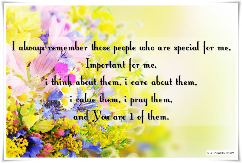 I Always Remember Those People Who Are Special For Me, Picture Quotes, Love Quotes, Sad Quotes, Sweet Quotes, Birthday Quotes, Friendship Quotes, Inspirational Quotes, Tagalog Quotes