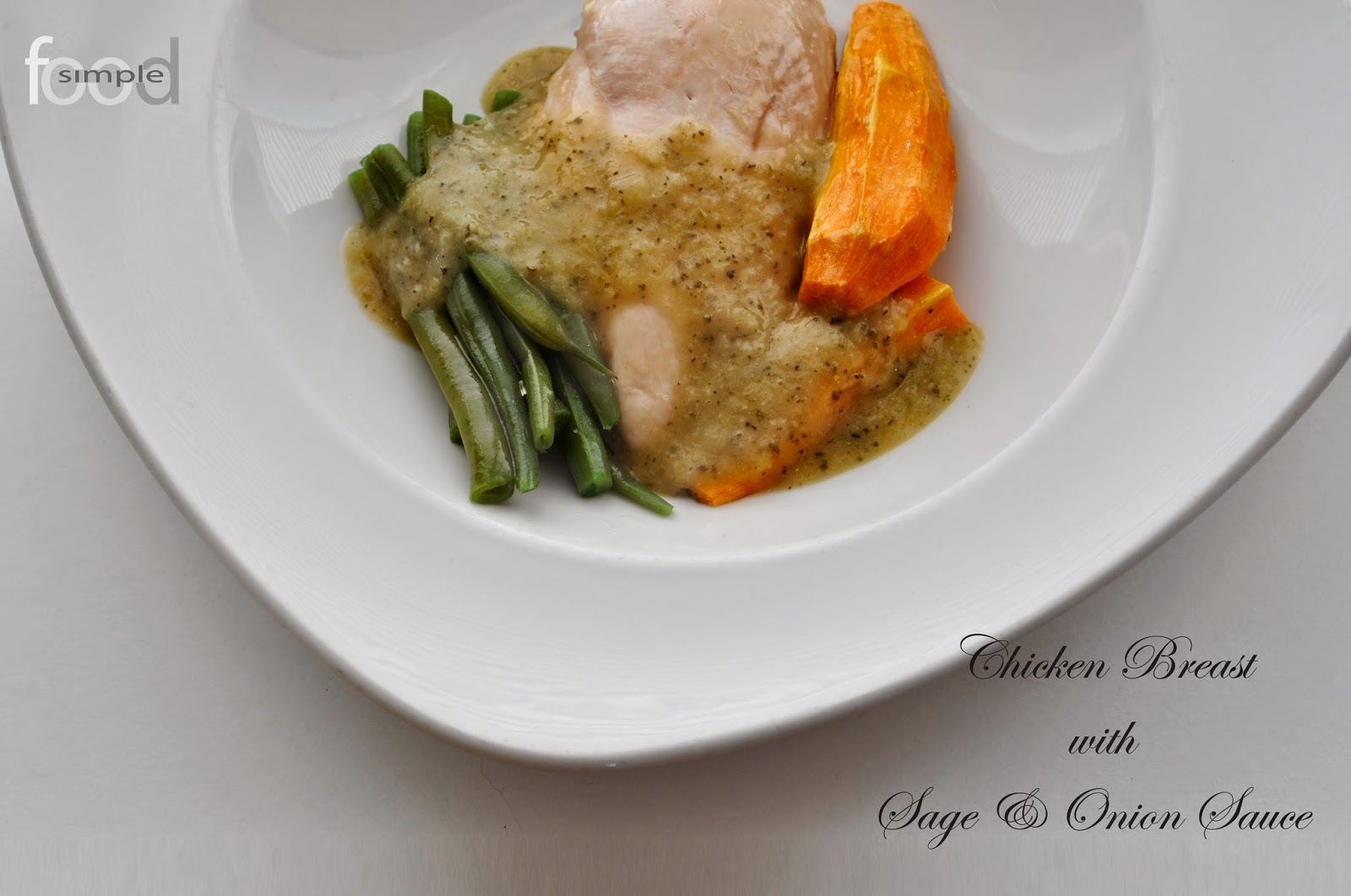 Chicken Breast with Sage and Onion Sauce ~ Simple Food