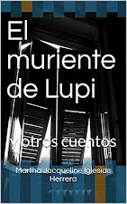 MI LIBRO: "EL MURIENTE DE LUPI Y OTROS CUENTOS"