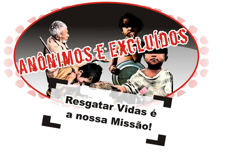 Anônimos e Excluídos.